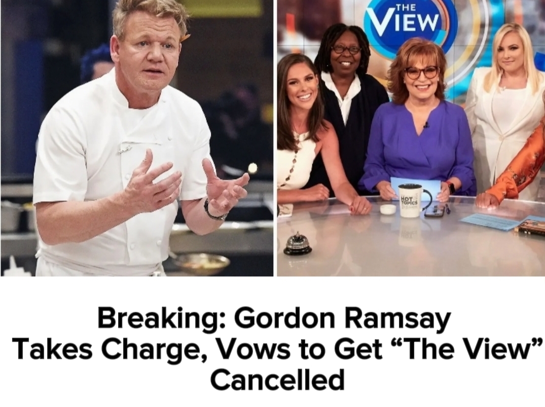 Breaking Gordon Ramsay Takes Charge, Vows to Get “The View” Cancelled